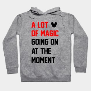 A Lot of Magic Going On at the Moment Hoodie